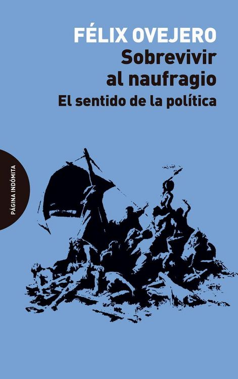 Produktbild: Sobrevivir al naufragio : el sentido de la pol&iacute;tica