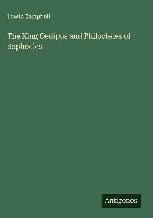 Produktbild: The King Oedipus and Philoctetes of Sophocles