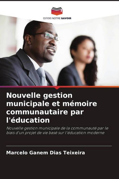 Produktbild: Nouvelle gestion municipale et m&eacute;moire communautaire par l'&eacute;ducation