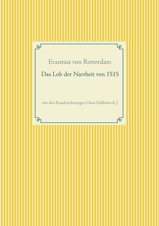 Produktbild: Das Lob der Narrheit. Farbiges Faksimile der Ausgabe von 1515 mit den Randzeichnungen von Hans Holbein d. J.