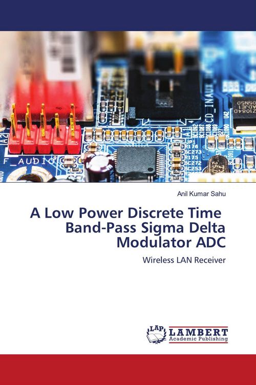 Produktbild: A Low Power Discrete Time Band-Pass Sigma Delta Modulator ADC
