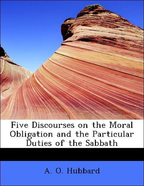 Produktbild: Hubbard, A: Five Discourses on the Moral Obligation and the
