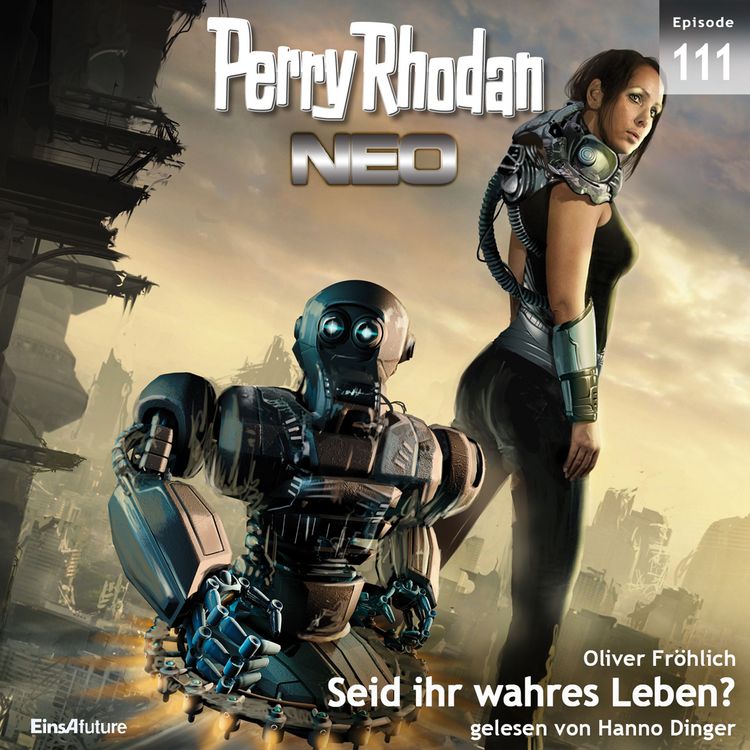 Produktbild: Perry Rhodan Neo 111: Seid ihr wahres Leben?