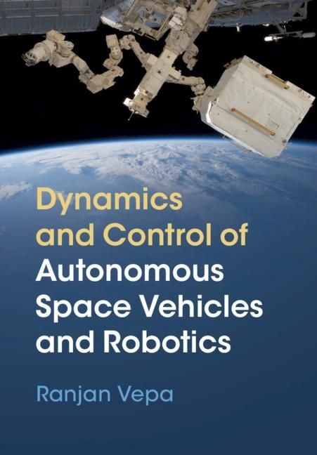 Produktbild: Dynamics and Control of Autonomous Space Vehicles and Robotics