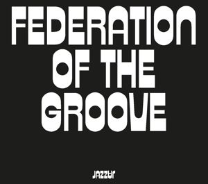 Produktbild: Federation Of The Groove