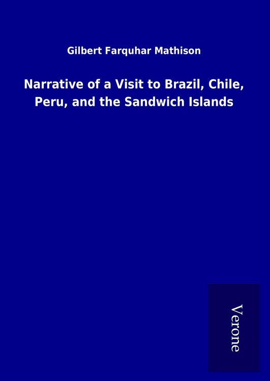 Produktbild: Narrative of a Visit to Brazil, Chile, Peru, and the Sandwich Islands