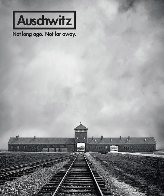 Produktbild: Auschwitz: Not Long Ago. Not Far Away.