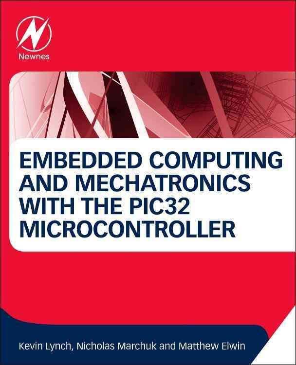 Produktbild: Embedded Computing and Mechatronics with the Pic32 Microcontroller