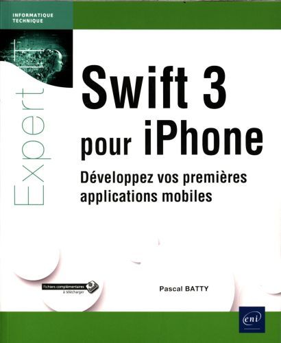 Produktbild: Swift 3 pour iPhone - D&eacute;veloppez vos premi&egrave;res applications mobiles
