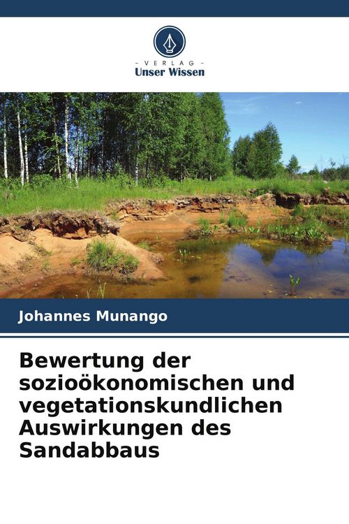 Produktbild: Bewertung der sozio&ouml;konomischen und vegetationskundlichen Auswirkungen des Sandabbaus