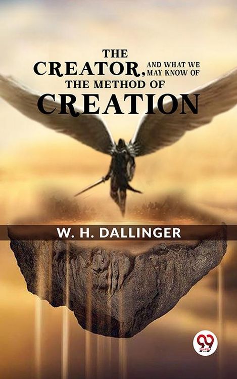 Produktbild: The Creator,And What We May Know Of The Method Of Creation