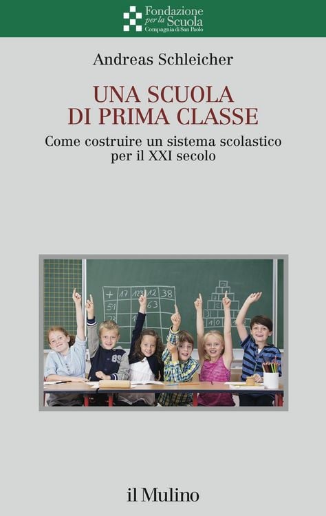 Produktbild: Una scuola di prima classe. Come costruire un sistema scolastico per il XXI secolo
