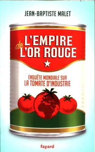 Produktbild: L'empire de l'or rouge : enqu&ecirc;te mondiale sur la tomate d'industrie