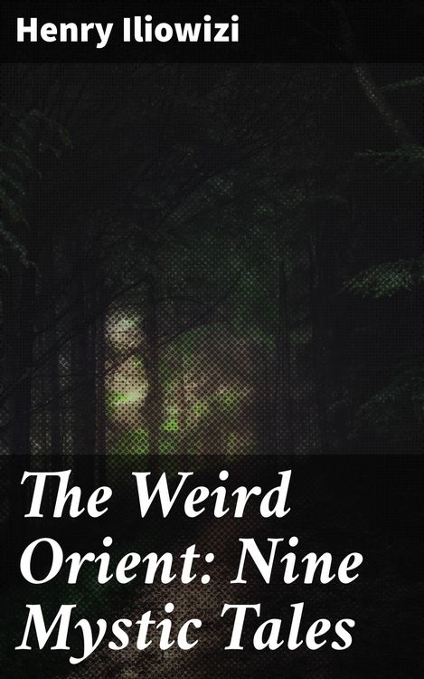 Produktbild: The Weird Orient: Nine Mystic Tales
