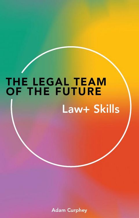 Produktbild: The Legal Team of theFuture: Law+ Skills