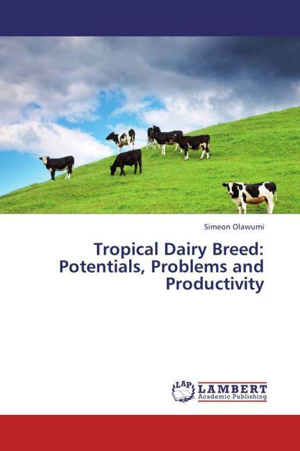 Produktbild: Olawumi, S: Tropical Dairy Breed: Potentials, Problems and P