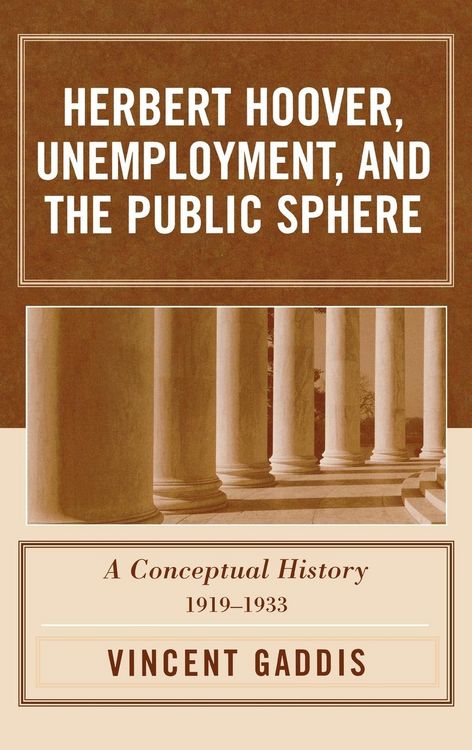 Produktbild: Herbert Hoover, Unemployment, and the Public Sphere
