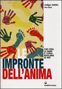 Produktbild: Le impronte dell'anima. Che cosa le mani e i piedi rivelano di noi