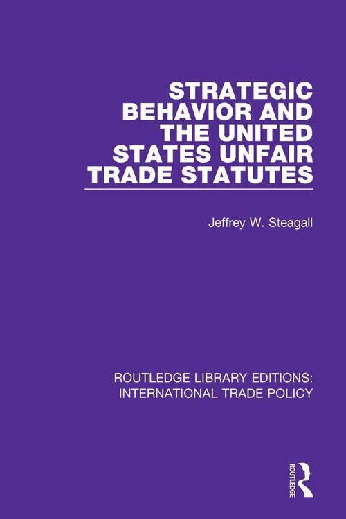 Produktbild: Strategic Behavior and the United States Unfair Trade Statutes