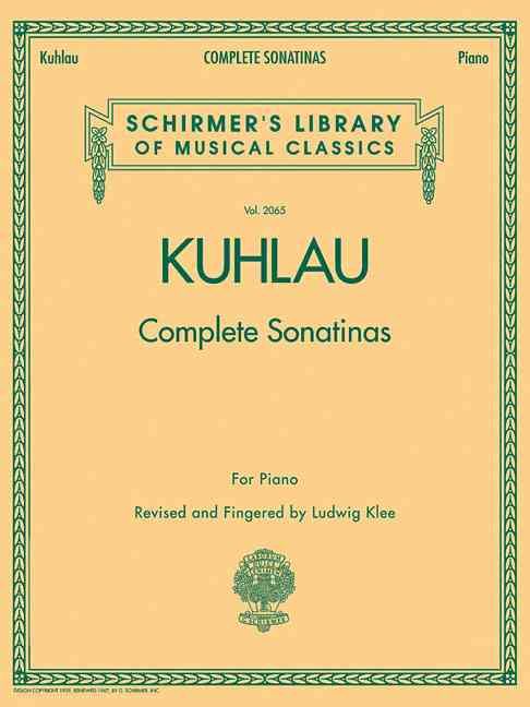 Produktbild: Kuhlau Complete Sonatinas for Piano Intermediate Classical Piano Sheet Music Songbook for Students Teachers and Home Practice Essential Sonatina Collection Piano Solo Music Book for Skill Building