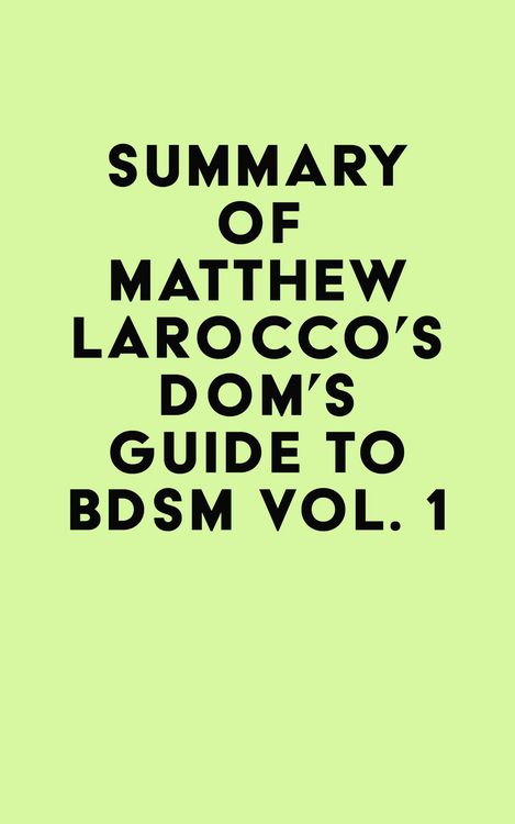Produktbild: Summary of Matthew Larocco's Dom's Guide To BDSM Vol. 1