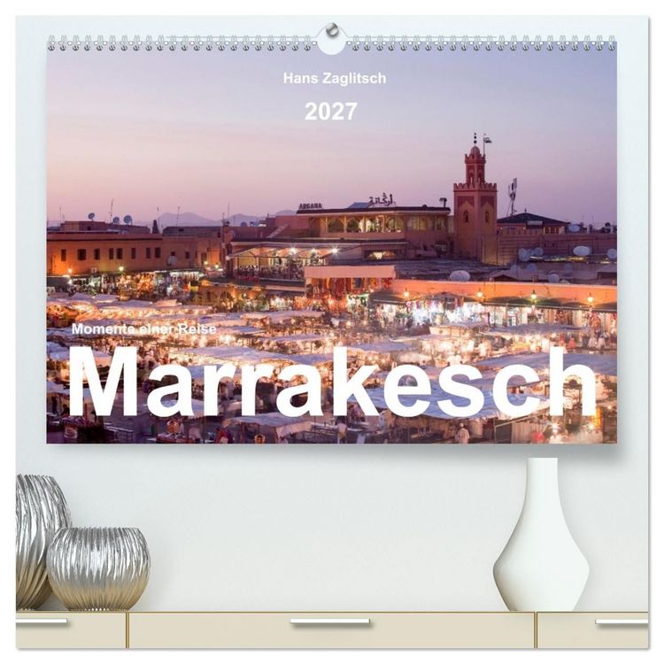 Produktbild: Marrakesch - Momente einer Reise (hochwertiger Premium Wandkalender 2027 DIN A2 quer), Kunstdruck in Hochglanz