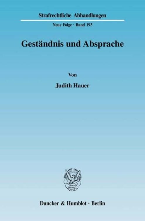 Bild vom Artikel Geständnis und Absprache. vom Autor Judith Hauer