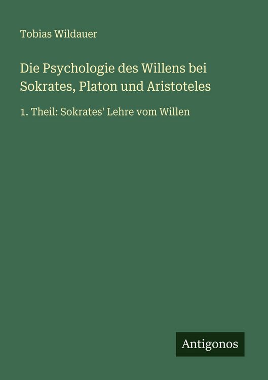 Produktbild: Die Psychologie des Willens bei Sokrates, Platon und Aristoteles