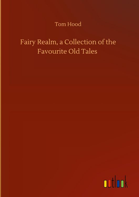 Produktbild: Fairy Realm, a Collection of the Favourite Old Tales