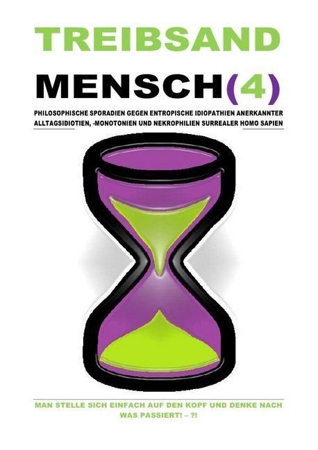 Produktbild: TREIBSANDMENSCH(4) - PHILOSOPHISCHE SPORADIEN GEGEN ENTROPISCHE IDIOPATHIEN SURREALER HOMO SAPIEN