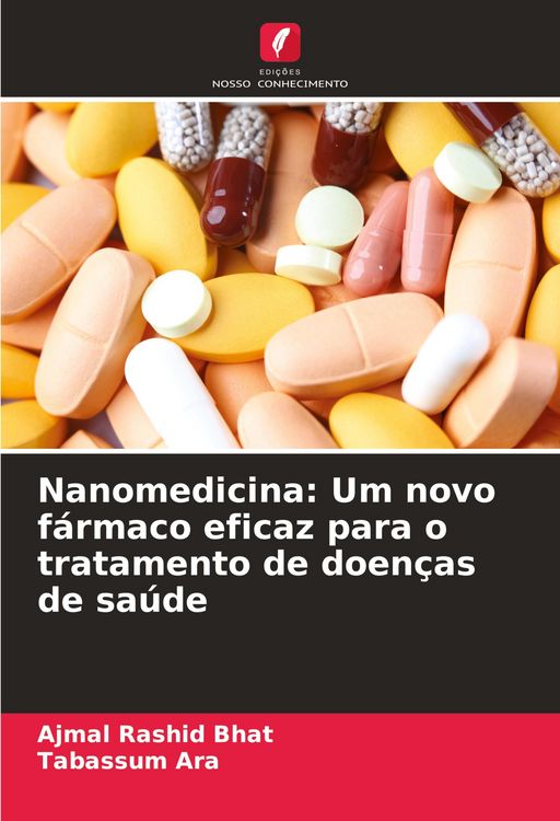 Produktbild: Nanomedicina: Um novo f&aacute;rmaco eficaz para o tratamento de doen&ccedil;as de sa&uacute;de