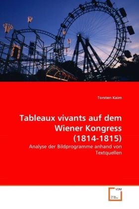 Produktbild: Kaim, T: Tableaux vivants auf dem Wiener Kongress (1814-1815