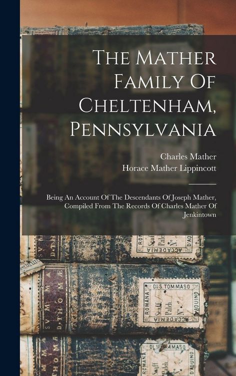 Produktbild: The Mather Family Of Cheltenham, Pennsylvania