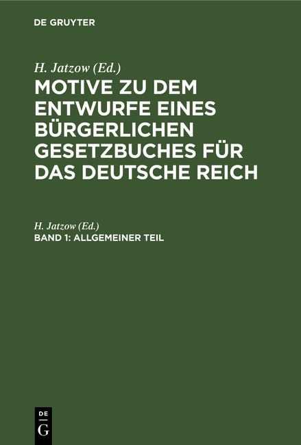 Produktbild: Motive zu dem Entwurfe eines B&uuml;rgerlichen Gesetzbuches f&uuml;r das Deutsche Reich / Allgemeiner Teil