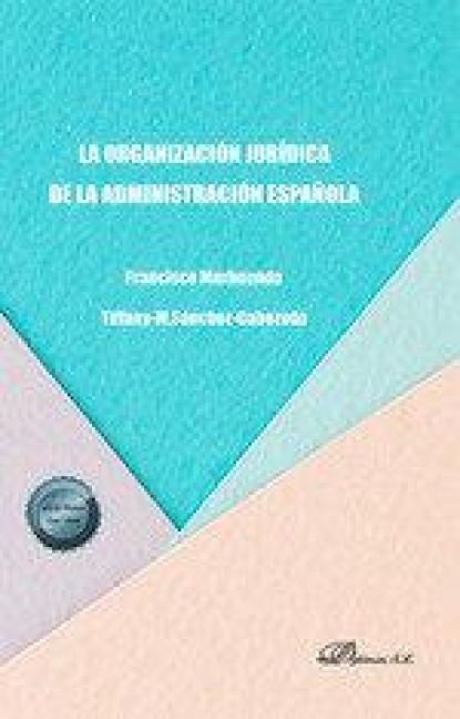 Produktbild: La organizaci&oacute;n jur&iacute;dica de la administraci&oacute;n espa&ntilde;ola