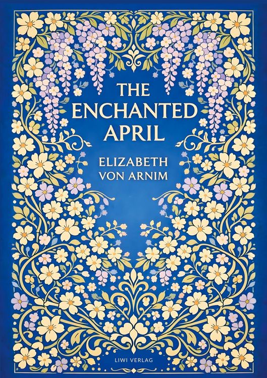 Produktbild: Elizabeth von Arnim: The Enchanted April (English Edition)