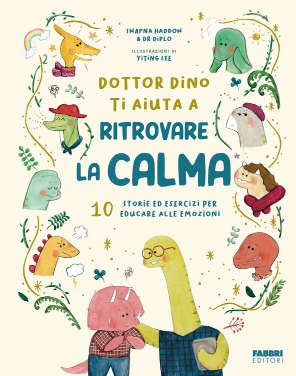 Produktbild: Dottor Dino ti aiuta a ritrovare la calma. 10 storie ed esercizi per educare alle emozioni