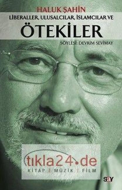 Produktbild: Liberaller, Ulusalcilar, Islamcilar ve &Ouml;tekiler