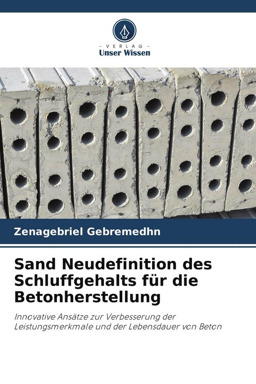 Produktbild: Sand Neudefinition des Schluffgehalts f&uuml;r die Betonherstellung