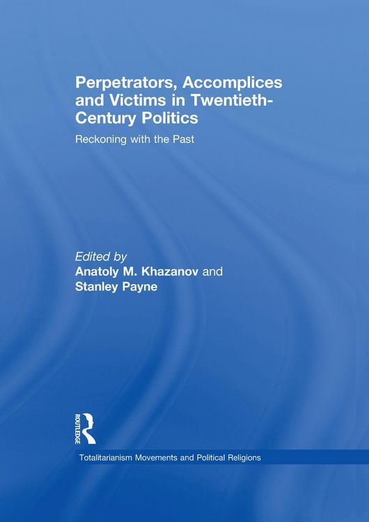Produktbild: Perpetrators, Accomplices and Victims in Twentieth-Century Politics