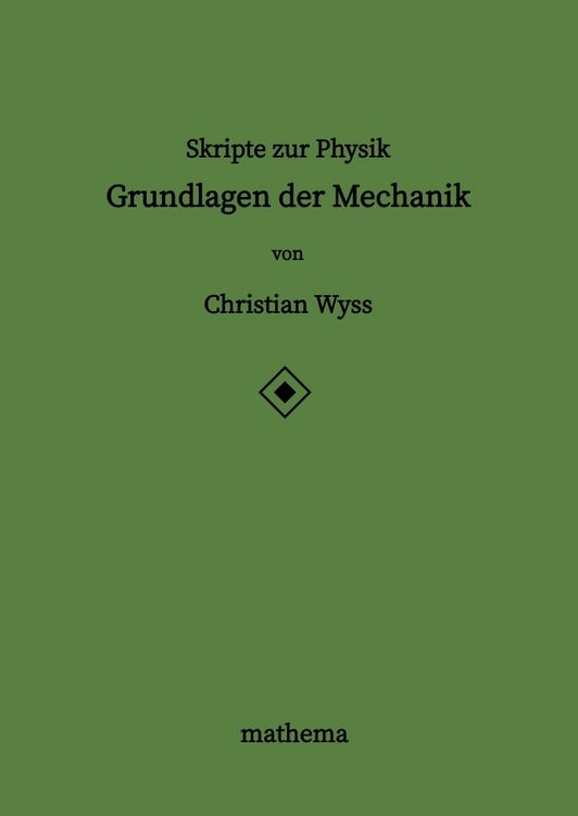 Produktbild: Skripte zur Physik - Grundlagen der Mechanik