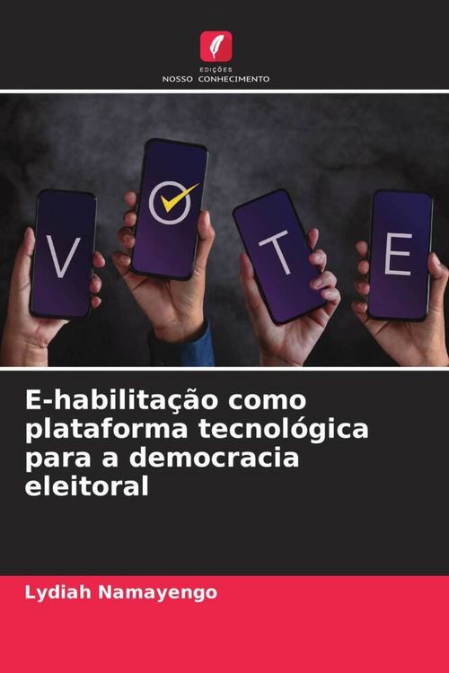 Produktbild: E-habilita&ccedil;&atilde;o como plataforma tecnol&oacute;gica para a democracia eleitoral