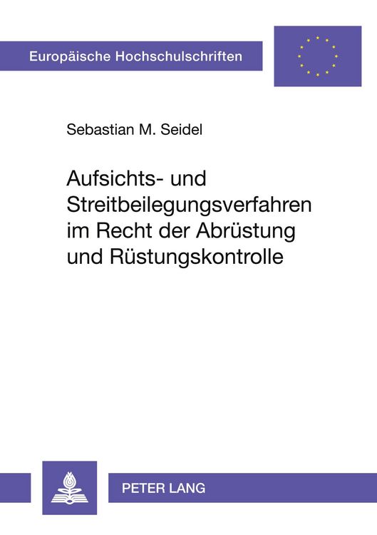 Produktbild: Aufsichts- und Streitbeilegungsverfahren im Recht der Abr&uuml;stung und R&uuml;stungskontrolle
