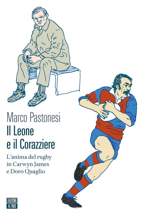 Produktbild: Il leone e il corazziere. L'anima del rugby in Carwyn James e Doro Quaglio