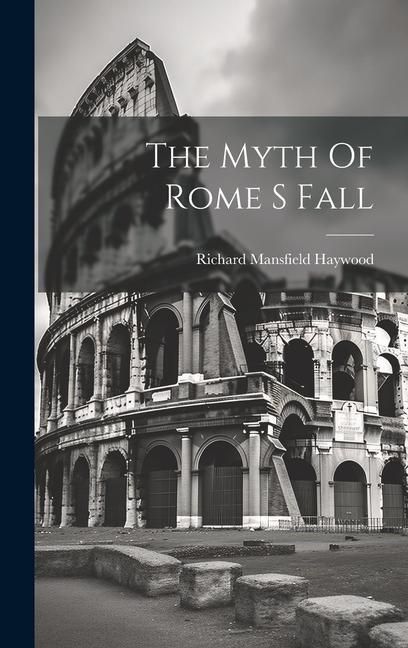 Produktbild: The Myth Of Rome S Fall