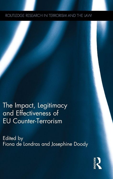 Produktbild: The Impact, Legitimacy and Effectiveness of EU Counter-Terrorism