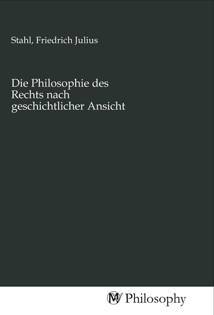 Produktbild: Die Philosophie des Rechts nach geschichtlicher Ansicht