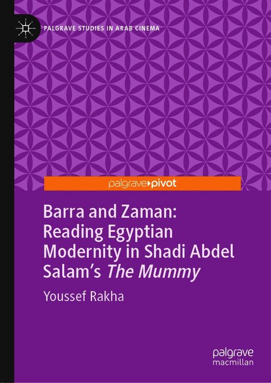 Produktbild: Barra and Zaman: Reading Egyptian Modernity in Shadi Abdel Salam's The Mummy