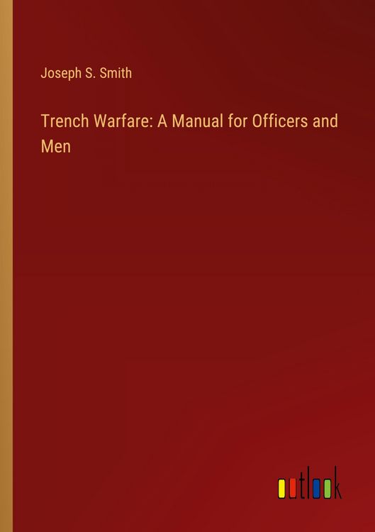 Produktbild: Trench Warfare: A Manual for Officers and Men