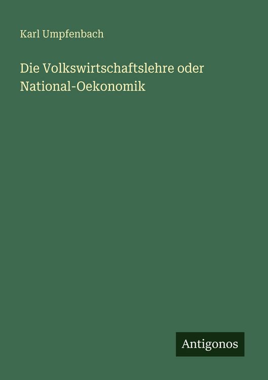 Produktbild: Die Volkswirtschaftslehre oder National-Oekonomik